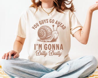 Dilly Dally Shirt, Snail Shirt, Weirdcore Shirt, Comfort Colors Tee, Funny Meme Shirt, Y2K Humor, Dilly Dallying Shirt, Gen Z Gift, Animal