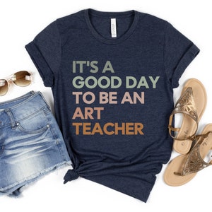 Good Day to Teach Art, Teaching Art Shirt, Art Teacher T Shirt, Art Teacher Tee, Art Teacher Aesthetic, Bella Canvas T Shirt Art Teacher