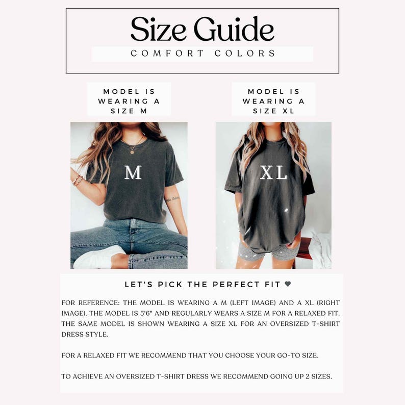 May include: Size guide graphic with the text "Size Guide Comfort Colors." Two models are shown wearing a size M and XL t-shirt. The text below says "Let's pick the perfect fit." The model is 5'6" and regularly wears a size M for a relaxed fit.