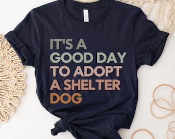 Dog Adoption Shirt, Dog Rescue Shirt, Foster Mom Shirt, Foster Dad Shirt, Adopt Don't Shop, Shelter Volunteer Tee, Rescue Foster Adopt, Cute