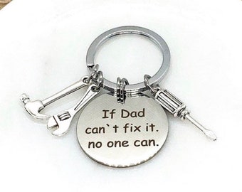 Father Keychain, Dad Keychain, Fathers Day Gift, If Dad Can’t Fix It, Gift for Dad, Grandpa Keychain, Gift from Son, Gift for Him, Christmas