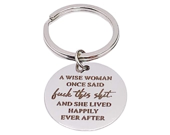 Llavero con frase "Felices para siempre", "A la mierda con esto", regalo inspirador, llavero divertido de amistad, regalo para la mejor amiga, regalo para la mejor amiga