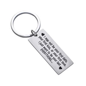 I May Not Be Your First Date Quote Keychain, Girlfriend Gift, Gift for Fiance, Gift for Loving Husband, Anniversary Gift, Relationship Gift