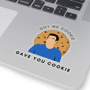 Got Me Cookie GAVE YOU COOKIE Sticker, New Girl Theme Sticker, Nick Miller Sticker, New Girl Fan Art, Cookie Lover, Baker Sticker