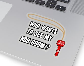Who Wants to See My HOH Room Sticker, Big Bro Sticker, Big, Brother, HOH Room, POV, Big Bro Key, Fan Art, Sticker