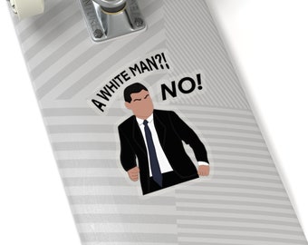 A White Man? No! New Girl Sticker New Girl Schmidt Sticker, TV Quotes Sticker, Holiday Gift, New Girl Fan Art, Hulu, Netflix, Schmidt