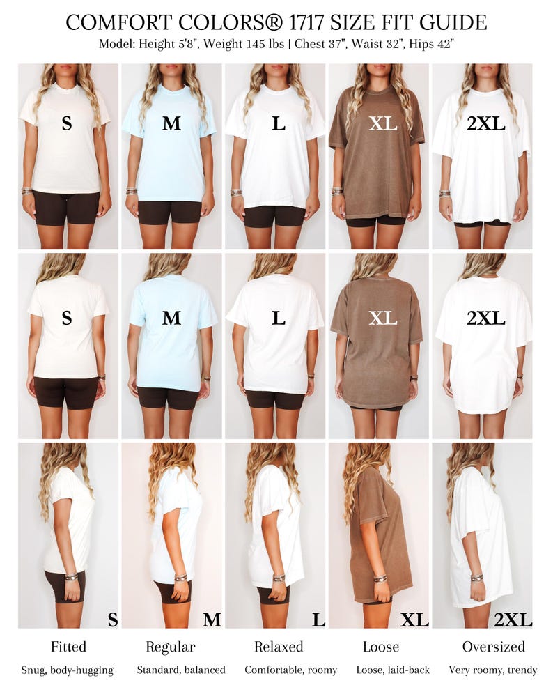 May include: A size fit guide for Comfort Colors 1717 t-shirts. The guide shows various sizes from S to 2XL in different colors, including white, light blue, and brown. The guide also shows the fit of the shirts: Fitted, Regular, Relaxed, Loose, and Oversized.