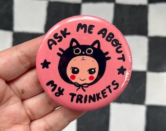 Ask Me About My Trinkets Button  - Pink Button Pin - Cute Pins - 2 inch Button - Trinket Lover - Baggu Charm - Funny Buttons for Bag Purse