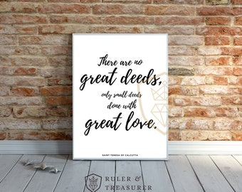 There are no great deeds | Saint Mother Teresa quote printable poster | instant digital download | Christian Catholic quote wall art