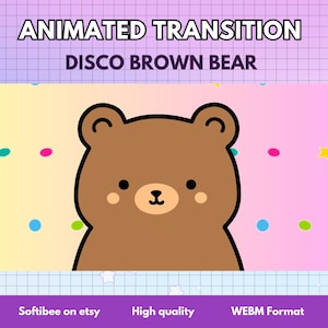 May include: Animated transition featuring a brown bear with a cute expression, set against a colorful background with confetti. The text "Disco Brown Bear" is displayed above the bear.