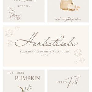May include: Four different fall-themed designs with text and illustrations. The first design features cotton bolls and the text "Fall is my favorite SEASON". The second design features a cup of pumpkin spice latte and a small pumpkin with the text "Pumpkin Spice and everything nice". The third design features the text "Herbstliebe NOCH MEHR AUSWAHL FINDEST DU IM SHOP". The fourth design features a white pumpkin with a green stem and the text "HEY THERE PUMPKIN".