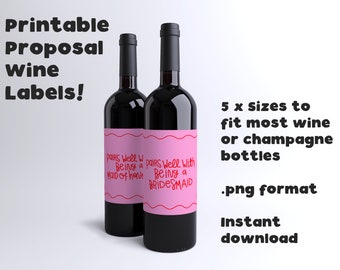 Pairs Well With Being A - Printable Bridal Party Proposal Wine Labels! 5 Sizes! Instant Download!
