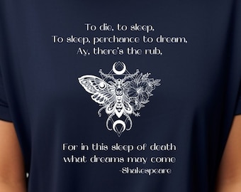 To sleep perchance to dream, shakespeare T-shirt, Tee shirt t-shirt, unisex t-shirt, Shakespearean Dream T-shirt, What Dreams may Come shirt