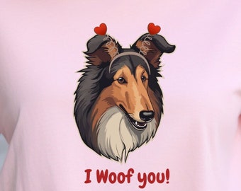 Collie I Woof You Tshirt, Dog Lover's Tshirt, Collie Lovers Gift, Valentines Dog Lovers Gift, Valentines Day Tshirt