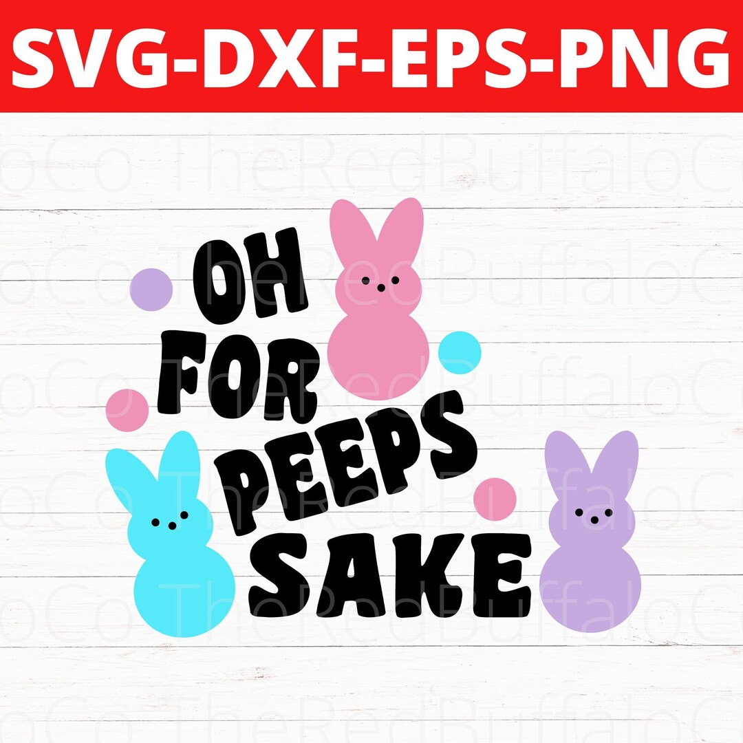 Oh for Peeps Sake Svg, Oh for Peeps Sake Png, Marshmallow Svg