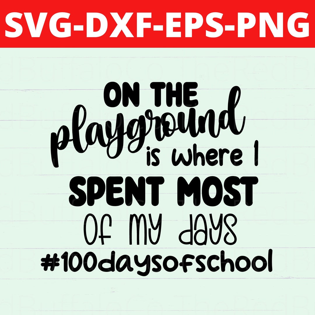 On the Playground is Where I Spent Most of My Days Svg 100 - Etsy