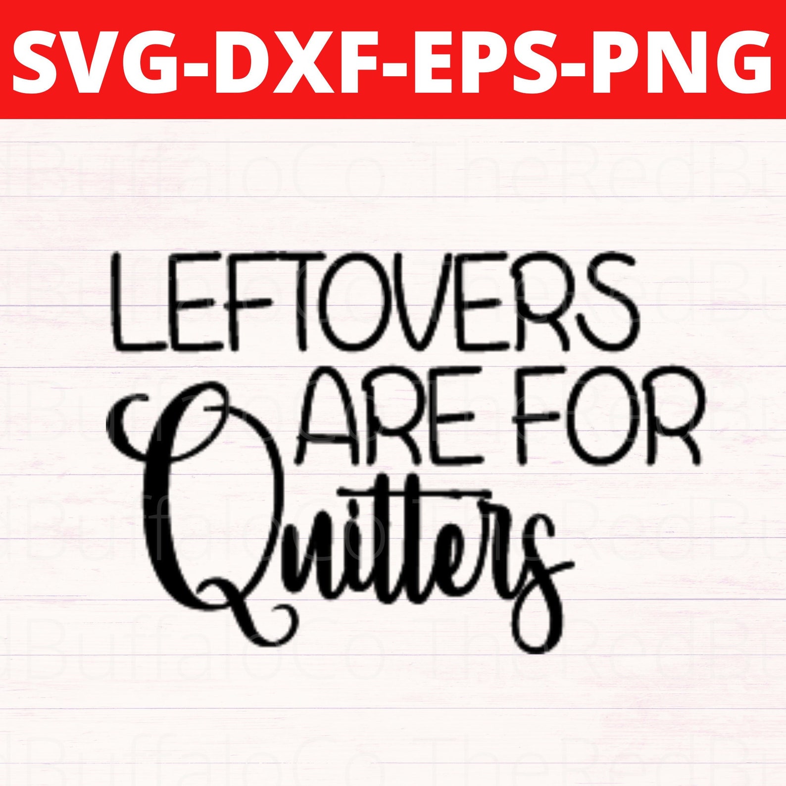 Leftovers Are for Quitters Svg Leftovers Are for Quitters - Etsy