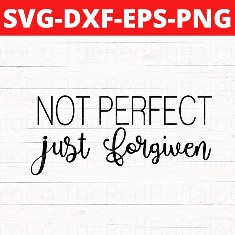 Not Perfect Just Forgiven Svg Not Perfect Just Forgiven Png - Etsy