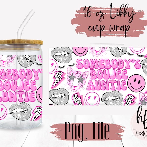 16 oz. Libby Can wrap|Glass Can Wrap|PNG|Sublimation|Boujee Auntie | Instant Download| Digital File