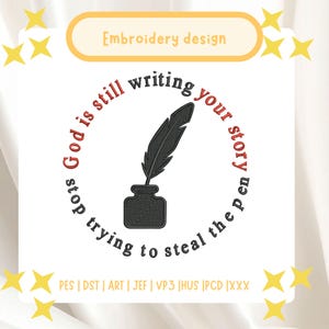 God Is Still Writing Your Story Embroidery Design, Quill Ink Pen Machine Embroidery File, Christian Quote Faith Design, Religious Pattern