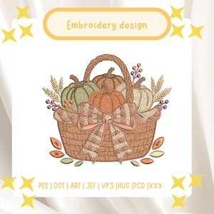 May include: An embroidery design featuring a woven basket filled with three pumpkins in green, orange, and cream colors. The basket is decorated with a plaid bow and surrounded by wheat stalks and berries. Text reads Embroidery design and PES | DST | ART | JEF | VP3 | HUS | PCD | XXX.
