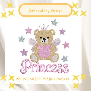 May include: An embroidery design featuring a teddy bear with a crown, wings, and a heart. The word "Princess" is written in pink script below the bear, surrounded by stars. The design is labeled "Embroidery design".