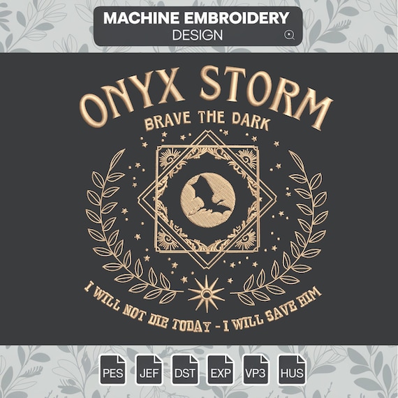 Onyx Storm Brave The Dark embroidery designs, Fantasy lover machine digital embroidery designs, Fantasy reader embroidery pattern, 3 SIZE