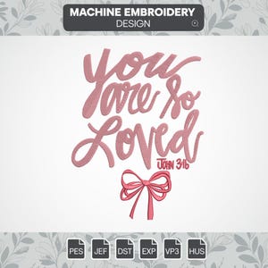 You are so loved embroidery designs, Christian embroidery file, bible verse machine digital embroidery designs, instant download christian