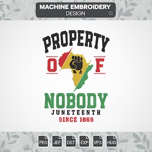 nobody juneteenth embroidery designs, black history embroidery file, juneteenth machine digital embroidery designs, instant download