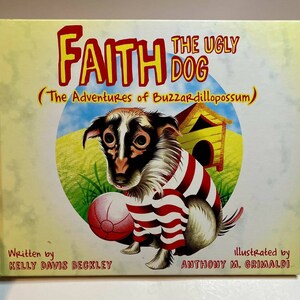 Faith The Ugly Dog Adventuress Of BUZZARDILLOPOSSUM Book Kelly Davis Beckley SIGNED!