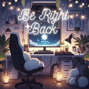 May include: A cozy, dimly lit room with a computer desk, a gaming chair, and plants. The computer screen displays a night sky with stars and a moon. The desk has a neon sign that reads "Be Right Back".