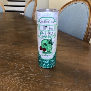 When Life Gives You Limes Margarita 20oz Tumbler