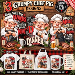 May include: A digital design set featuring three grumpy pig chefs in white hats and aprons with text including "Great With My Hands Better With My Meat," "I Put the D in Dinner," and "Good Meat Takes Time Stop Rushing Me" on a wood background.