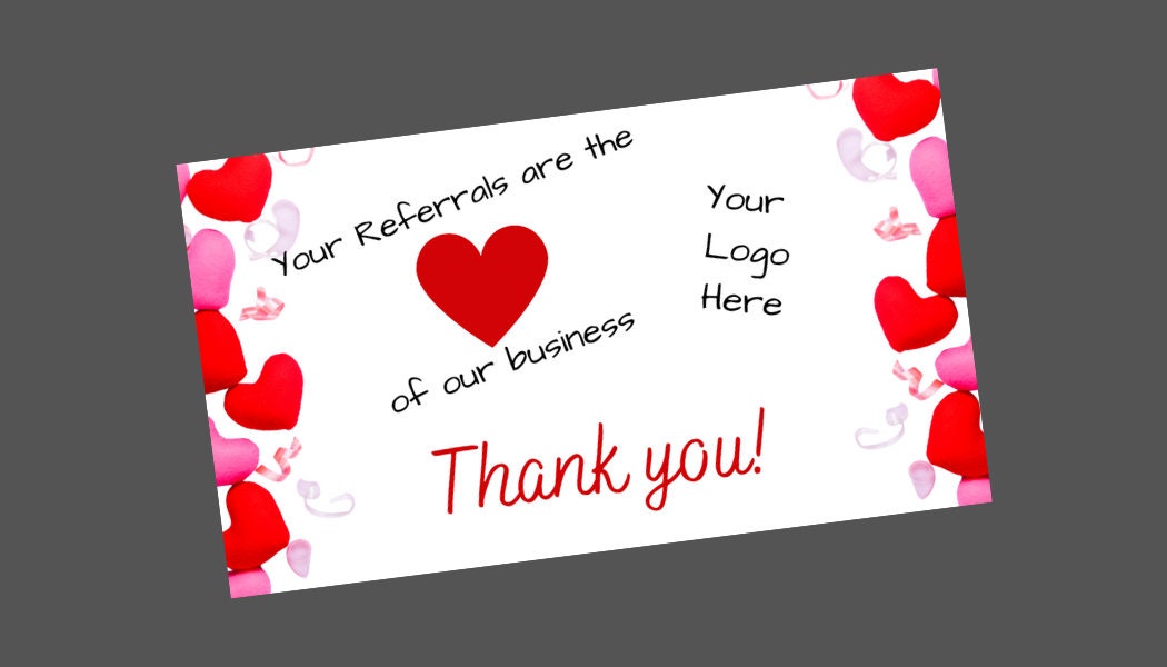 Your Referrals are the Heart of our Business