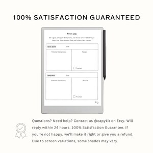 May include: A digital tablet displaying a "Focus Log" template with sections for goals, distractions, and rewards. The text "100% SATISFACTION GUARANTEED" is at the top. A stylus is next to the tablet. The bottom text says "Questions? Need help? Contact us @capykit on Etsy."