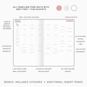 May include: A minimalist planner with white pages, grey font, and pink accents. The planner includes a weekly layout with time slots, and the text "ALL PAGES ARE PURE WHITE WITH GREY FONT + PINK ACCENTS". It also includes stickers and additional insert pages.