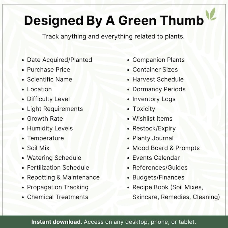 May include: A digital download titled "Designed By A Green Thumb" with a green leaf graphic. The image lists plant-related tracking topics, including watering schedules, growth rates, and companion plants. It is accessible on any desktop, phone, or tablet.