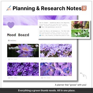 May include: A digital planner with the text "Planning & Research Notes" and "Mood Board." The planner includes images of purple flowers and text about gardening and hydroponics. The text reads "Everything a green thumb needs. All in one place."