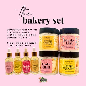 May include: A set of four 4-ounce body creams and four 1-ounce body oils in a bakery theme. The body creams are labeled "Coconut Cream Pie", "Birthday Cake", "Cookie Butter", and "Lemon Pound Cake". The body oils are labeled "Coconut Cream Pie", "Birthday Cake", "Lemon Pound Cake", and "Cookie Butter".