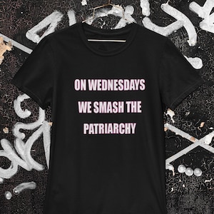 On Wednesdays We Crush The Patriarchy