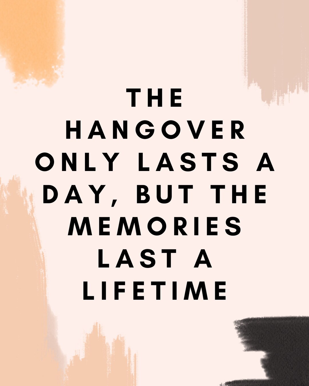 The Hangover Only Lasts a Day but the Memories Last a Lifetime Etsy