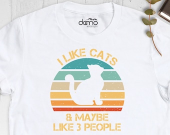 I Like Cats And Maybe Like 3 People Shirt, Cat Lover Shirt, Sarcastic Cat Shirt, Cat Owner Gift, Funny Cat Shirt, Saying Cat Quote Shirt