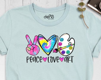 Peace Love Art Shirt, Paint Lover Gift, Art Teacher Shirt, Art T-Shirt, Painter Tee, Peace T-Shirt, Art Lover Shirt