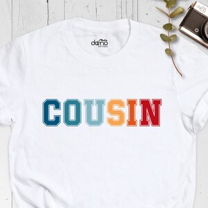 Cousin Shirt, Colorful Cousin Shirt, Cousin Crew T-Shirt, Matching Cousin Shirt, Cousin Birthday Gift, Family Tee, Cousin T-Shirt