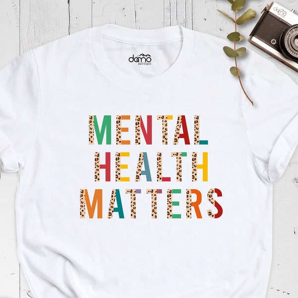 Mental Health Matters Shirt, Mental Health Shirt, Mental Tee, Health Awareness Shirt, Nurse Gift, Teacher Gift, Psychologist, therapy Shirt