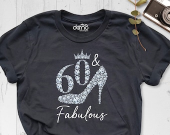 60th Birthday Shirt, Sixty Fabulous Shirt, Birthday Group Shirt, 60th Birthday Party Shirt, Birthday Squad Shirt, 60th Birthday Queen Shirt