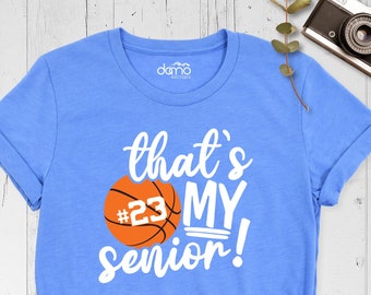 That's My Senior Basketball Shirt, Your Number Basketball Shirt, Basketball Mom Shirt, Basketball Lover Game Day Tshirt, Senior Night Outfit