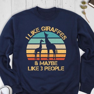 Sarcastic Giraffe Sweatshirt  I like Giraffe Shirt Funny Animal Sweater, Funny Quote Shirt, Giraffe Lover Tee, Best Friend Shirt, Zoo Hoodie