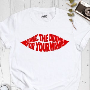 Friends Shirt, Save The Drama For Your Mama Shirt, Series Inspired Shirt, That Girl Shirt, Rachel Green Shirt, Friends Gift Tee, Mom Gift