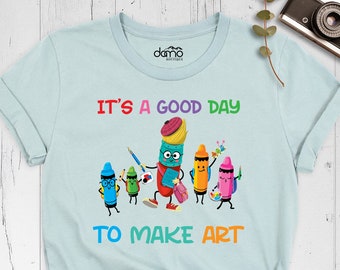 It's A Good Day To Make Art Shirt, Art Teacher Shirt, Artist T-Shirt, Art Lover Tee, Art Shirt, Art Love Shirt, Art Shirt Kid, Art Tshirt